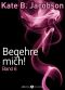 [Begehre mich! 06] • Begehre mich! 6